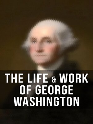 cover image of The Life & Work of George Washington